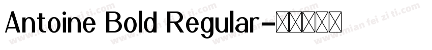 Antoine Bold Regular字体转换